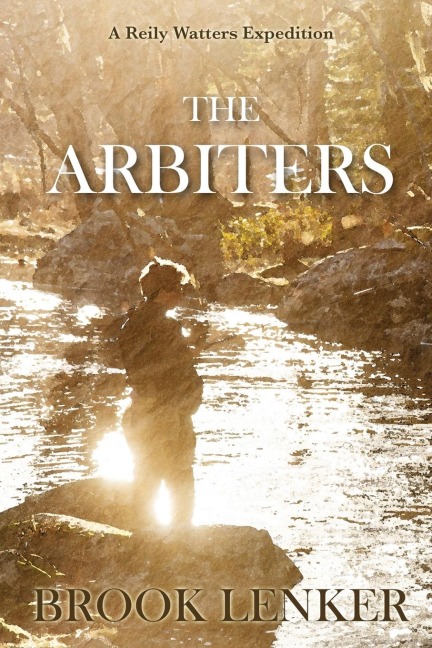The Arbiters: A Reily Watters Expedition