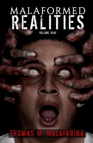 Malaformed Realities Volume 9