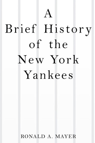 A Brief History of the New York Yankees