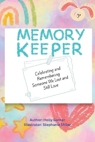 Memory Keeper: Celebrating and Remembering Someone We Lost and Still Love
