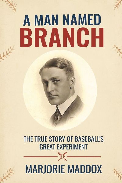 A Man Named Branch: The True Story of Baseballs Great Experiment