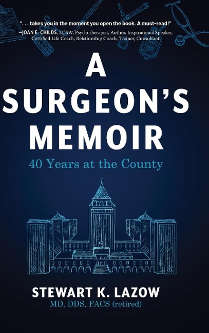 A Surgeons Memoir: 40 Years at the County