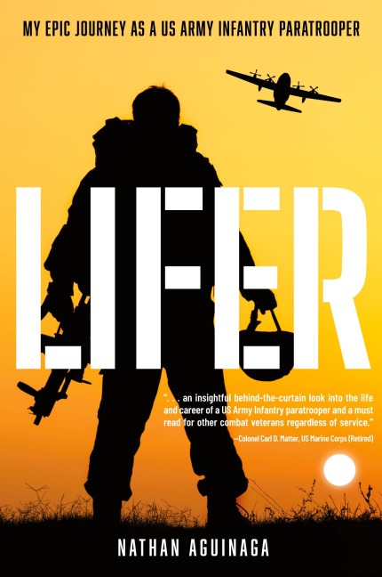 Lifer: My Epic Journey as a US Army Infantry Paratrooper