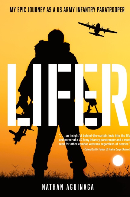 Lifer: My Epic Journey as a US Army Infantry Paratrooper