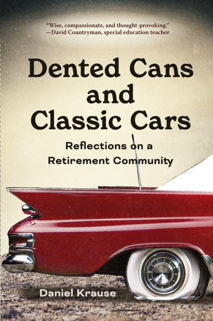 Dented Cans and Classic Cars: Reflections On a Retirement Community