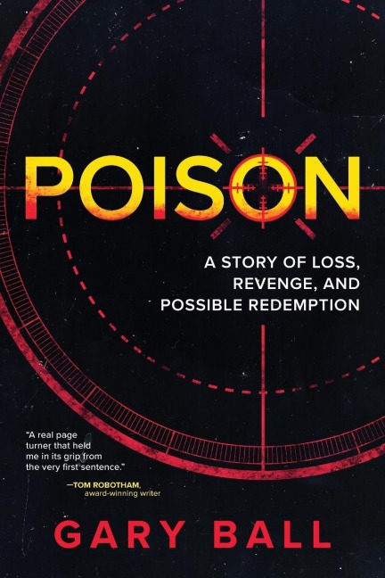 Poison: A Story of Loss,  Revenge, and  Possible Redemption