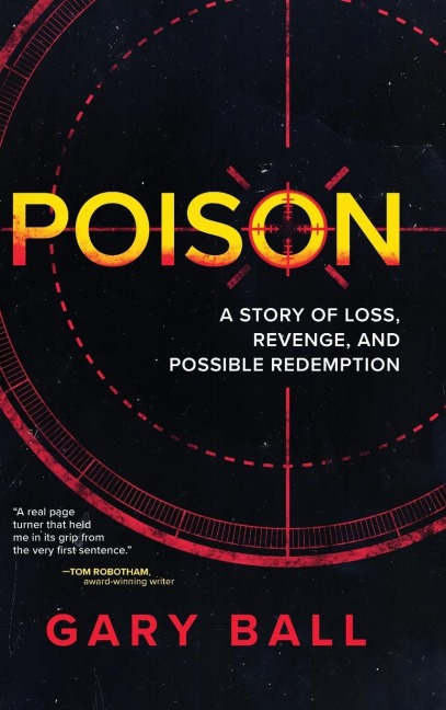 Poison: A Story of Loss,  Revenge, and  Possible Redemption