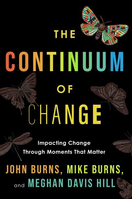 The Continuum of Change: Impacting Change Through Moments That Matter