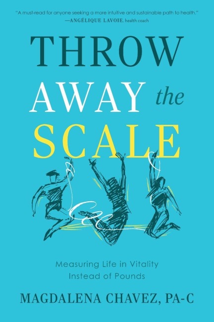 Throw Away the Scale: Measuring Life in Vitality Instead of Pounds