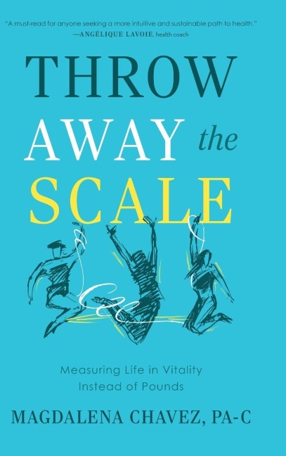 Throw Away the Scale: Measuring Life in Vitality Instead of Pounds