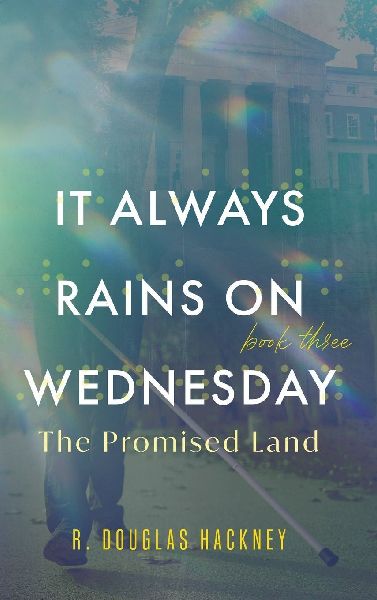 It Always Rains on Wednesday, Book Three: The Promised Land