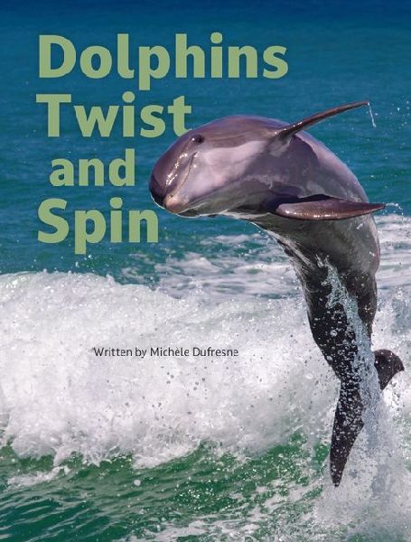 Dolphins Twist and Spin