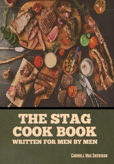 The Stag Cook Book: Written for Men by Men