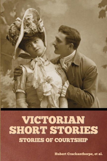 Victorian Short Stories: Stories of Courtship