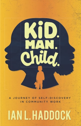 Kid. Man. Child. A Self- Discovery Journey in Community Work