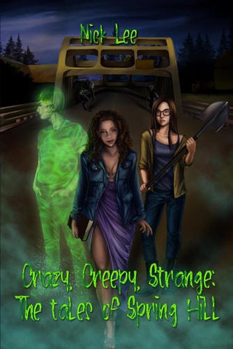 Crazy, Creepy, Strange The Tales of Spring Hill