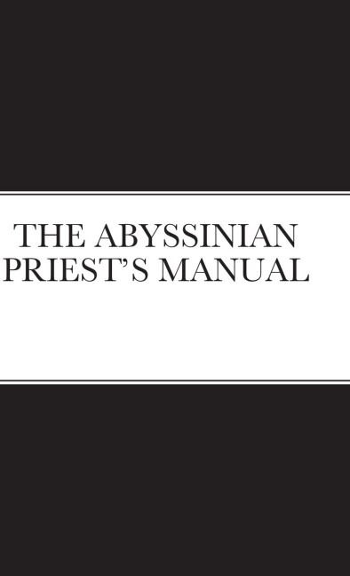 THE ABYSSINIAN PRIESTS MANUAL