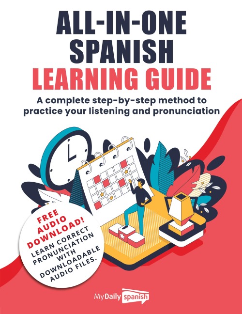 All-In-One Spanish Learning Guide: A complete step-by-step method to practice your listening and pronunciation