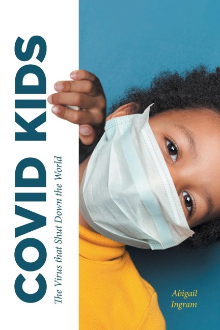COVID KIDS: The Virus that Shut Down the World