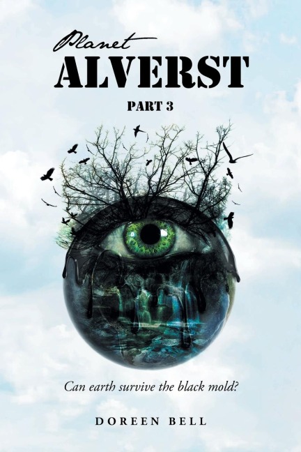 Planet Alverst: Part 3: Can earth survive the black mold?