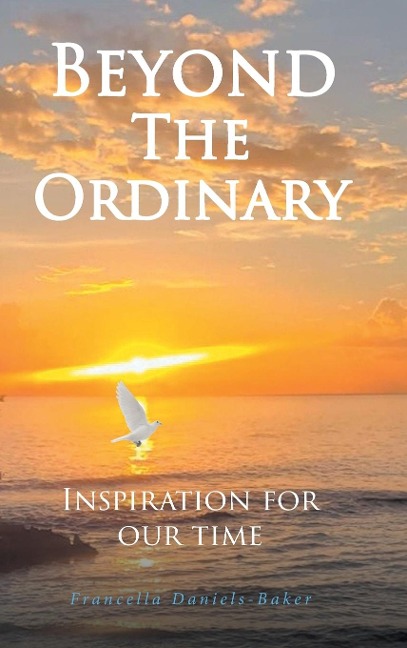 Beyond the Ordinary: Inspiration for Our Time