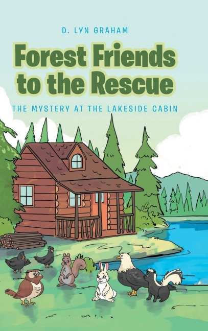 Forest Friends to the Rescue: The Mystery at the Lakeside Cabin