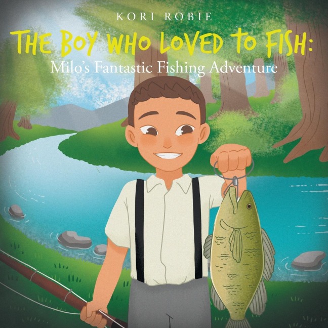 The Boy Who Loved to Fish: Milos Fantastic Fishing Adventure