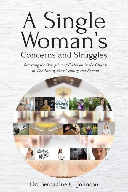 A Single Womans Concerns and Struggles: Reversing the Perception of Exclusion in the Twenty-First Century and Beyond