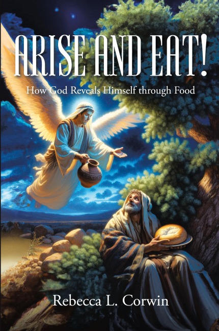 Arise and Eat!: How God Reveals Himself through Food