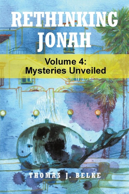 Rethinking Jonah: Mysteries Unveiled