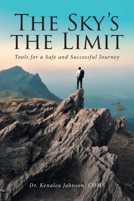 The Skys the Limit: Tools for a Safe and Successful Journey