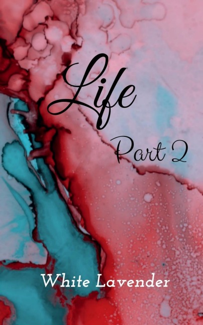 Life part 2