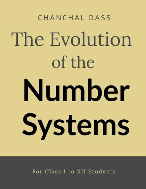 The evolution of number system: For Class I to XII students: &#2965;&#2980;&#3016;&#2965;&#2995;&#3021; How to Unleash Your Limitless Potential with One Secret Tool: MENTOR