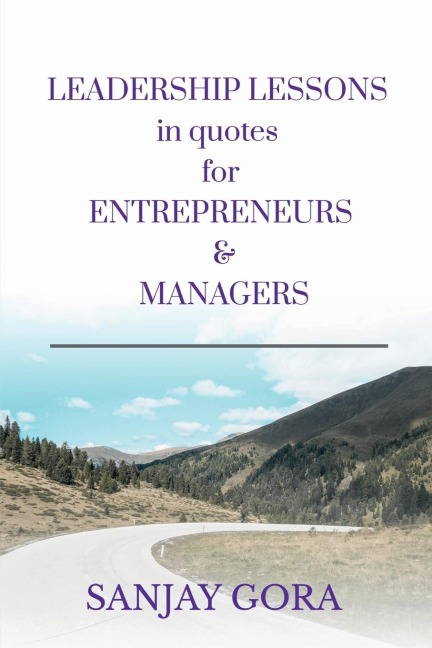 LEADERSHIP LESSONS IN QUOTES FOR ENTREPRENEURS &  MANAGERS