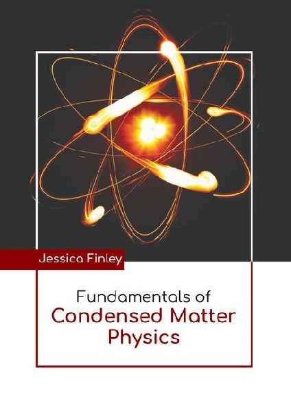 Fundamentals of Condensed Matter Physics