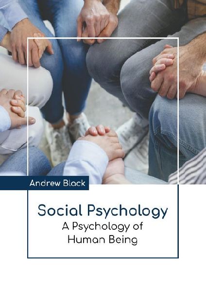 Social Psychology: A Psychology of Human Being