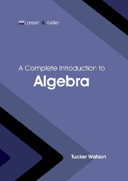 A Complete Introduction to Algebra