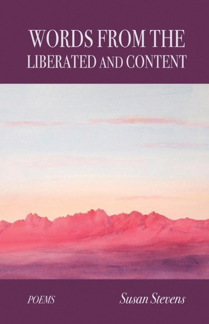 Words From the Liberated and Content