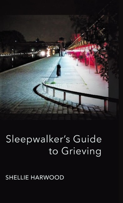 Sleepwalkers Guide to Grieving