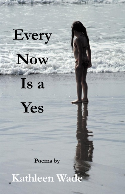 Every Now Is a Yes