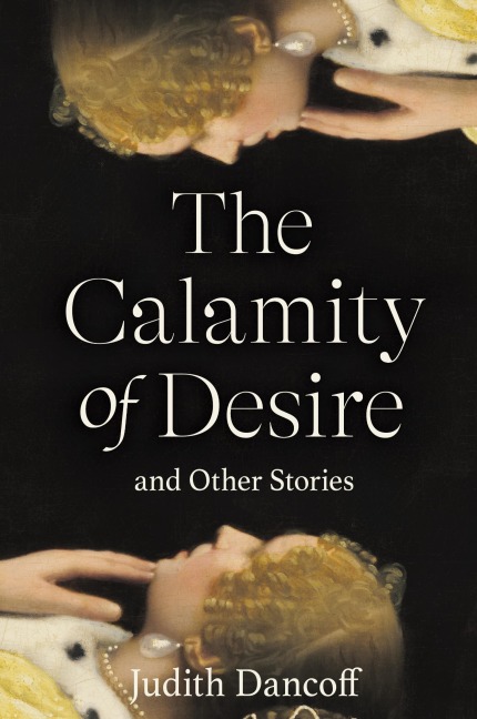 The Calamity of Desire and Other Stories