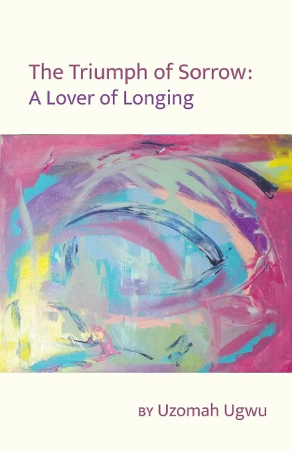 The Triumph of Sorrow: A Lover of Longing