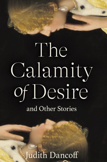 The Calamity of Desire and Other Stories