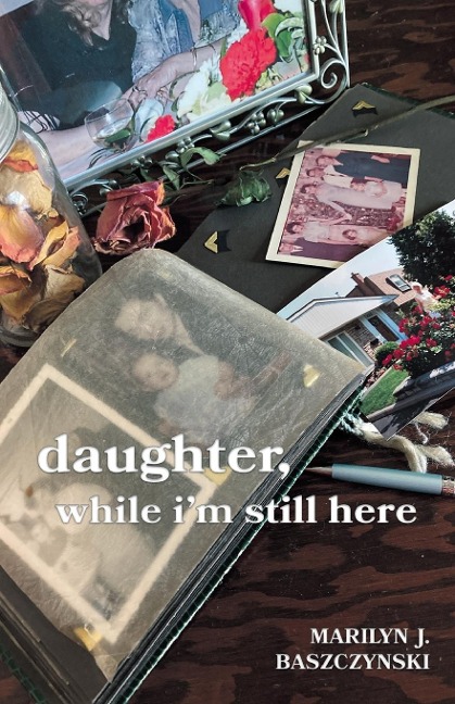 daughter, while im still here