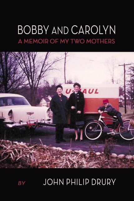 Bobby and Carolyn: A Memoir of My Two Mothers
