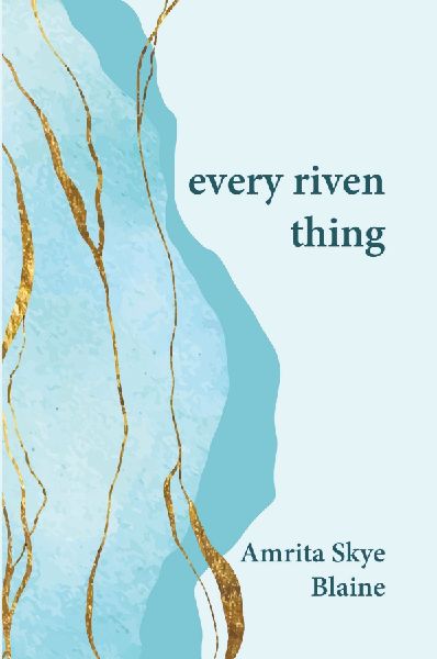 every riven thing