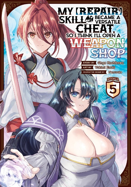 My [Repair] Skill Became a Versatile Cheat, So I Think Ill Open a Weapon Shop (Manga) Vol. 5