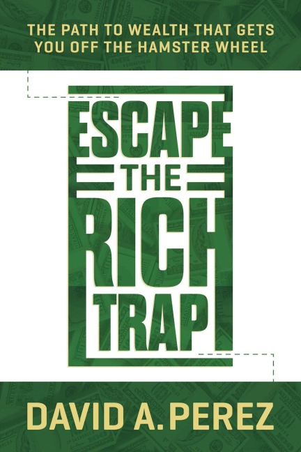 Escape the Rich Trap: The Path to Wealth That Gets You Off the Hamster Wheel