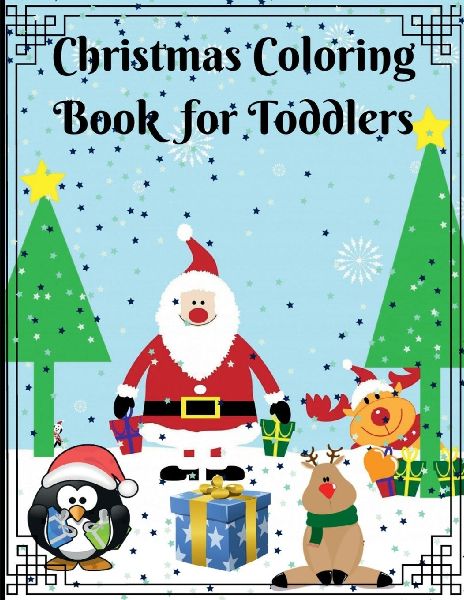 Christmas Coloring Book for Toddler: Big & Easy Christmas Designs for Ages 1-4, Fun books for toddlers preschoolers & kids !