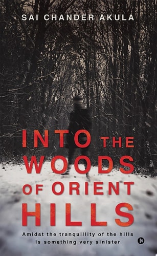 Into the Woods of Orient Hills Amidst the tranquillity of the hills is something very sinister